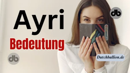 Was bedeutet „Ayri“? Eine detaillierte Erklärung der Bedeutung, Herkunft und Verwendung