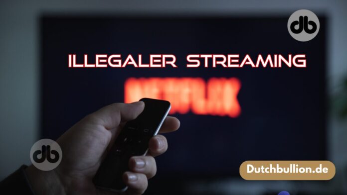 illegaler Streaming